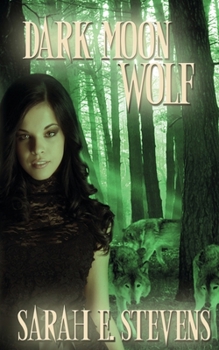 Dark Moon Wolf - Book #1 of the Calling the Moon