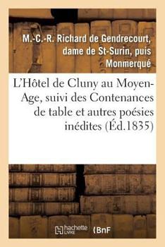 Paperback L'Hôtel de Cluny Au Moyen-Age, Suivi Des Contenances de Table Et Autres Poésies Inédites [French] Book