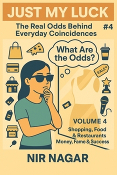 Just My Luck # 4: Shopping, Food & Restaurants Money, Fame & Success