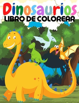 Paperback Libro de colorear Dinosaurios: Gran regalo para ni?os y ni?as Edades 2-4, 4-8 Lindo libro para colorear de dinosaurios para ni?os peque?os 50 dinosau [Spanish] Book