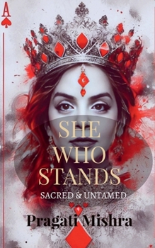 Paperback She Who Stands - Sacred and Untamed Book