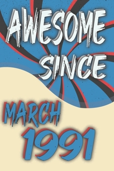 Awesome Legend Epic Since March 1991: March to offer as 29th Birthday Gift Notebook Gift For Your Retro Friend. Blank Lined Journal 6x9 120 Pages Birthday Gift for 29 Year Old Party