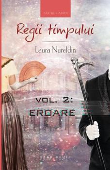 Regii Timpului: Eroare - Book #2 of the Regii Timpului