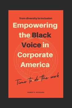 from diversity to inclusion empowering the Black Voice in Corporate America