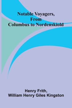 Paperback Notable Voyagers, From Columbus to Nordenskiold Book