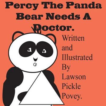 Paperback Percy The Panda Bear Needs A Doctor. Book