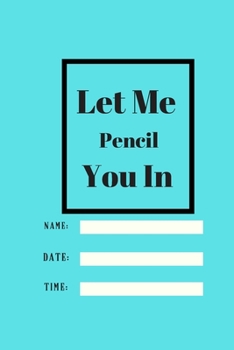 Let Me Pencil You In: Lined notebook 120 pages glossy cover different colors with different designs .lined journal