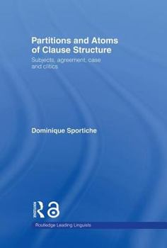 Hardcover Partitions and Atoms of Clause Structure: Subjects, Agreement, Case and Clitics Book