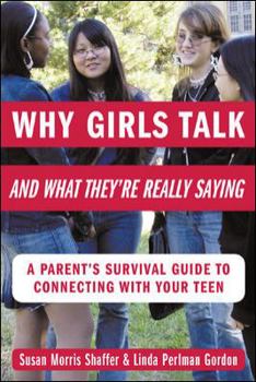 Paperback Why Girls Talk--And What They're Really Saying: A Parent's Survival Guide to Connecting with Your Teen Book