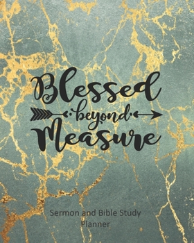 Blessed Beyond Measure: Blue and Gold Marble Cover, Sermon Notes Bible Study Daily Weekly Dated 2020 Planner, 8 x 10, Yearly and Monthly Calendars, ... Holidays and Observances, Makes a Great Gift