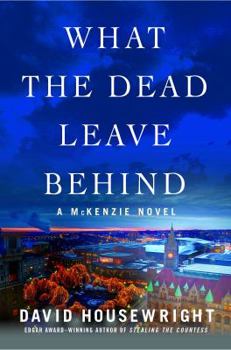 What the Dead Leave Behind - Book #14 of the Mac McKenzie