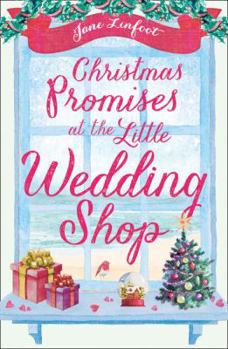 Christmas Promises at the Little Wedding Shop: Celebrate Christmas in Cornwall with this magical romance! - Book #4 of the Little Wedding Shop by the Sea