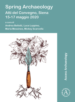 Paperback Spring Archaeology: Atti del Convegno, Siena, 15-17 Maggio 2020 [Italian] Book