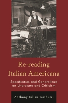 Hardcover Re-reading Italian Americana: Specificities and Generalities on Literature and Criticism Book