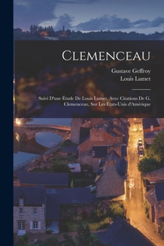 Paperback Clemenceau; suivi d'une étude de Louis Lumet, avec citations de G. Clemenceau, sur les États-Unis d'Amérique [French] Book