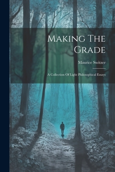 Making The Grade: A Collection Of Light Philosophical Essays