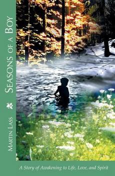 Paperback Seasons of a Boy: A Story of Awakening to Life, Love, and Spirit Book