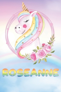 Paperback Roseanne: Roseanne's Unicorn Personal Custom Named Diary Planner Calendar Notebook Journal 6x9 Personalized Customized Gift For Book