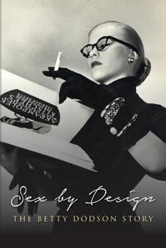 Paperback Sex by Design: The Betty Dodson Story Book