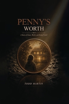 Penny's Worth: A Story of Grace, Worth, and Being Found