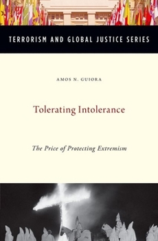 Tolerating Extremism?: Preferring National Security Rights or Individual Rights - Book  of the Terrorism and Global Justice