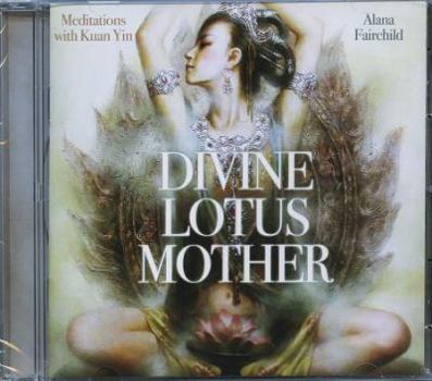 Audio CD Divine Lotus Mother: Meditations with Kuan Yin Book