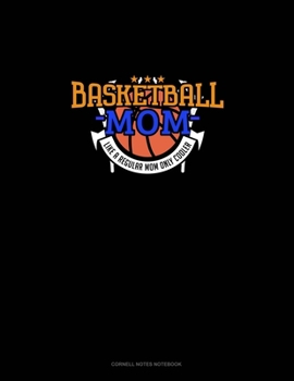 Paperback Basketball Mom Like A Regular Mom Only Cooler: Cornell Notes Notebook Book