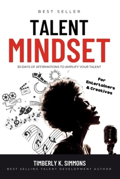 Paperback Talent Mindset: 30 Days Of Affirmations To Amplify Your Talent Book