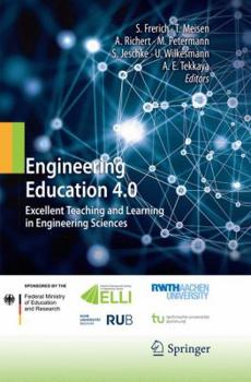 Paperback Engineering Education 4.0: Excellent Teaching and Learning in Engineering Sciences Book