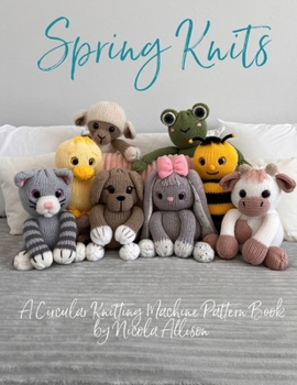 Paperback Spring Knits: A circular knitting machine pattern book by Nicola Allison Book