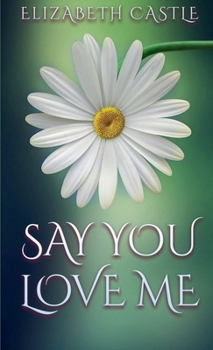 Say You Love Me
