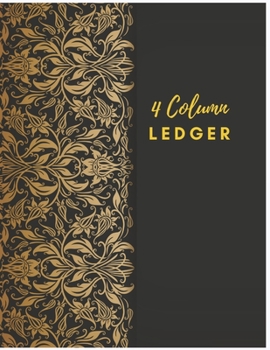 Paperback 4 Column Ledger: Vintage Black Accounting Ledger Books: Accounting Ledger Sheets, General Ledger Accounting Book, 4 Column Record Book: Book
