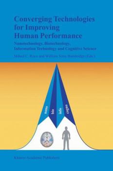 Hardcover Converging Technologies for Improving Human Performance: Nanotechnology, Biotechnology, Information Technology and Cognitive Science Book