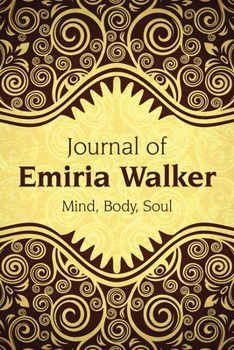 Journal of Emiria Walker: Mind, Body, Soul