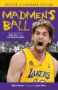 Hardcover Madmen's Ball: The Continuing Saga of Kobe, Phil, and the Los Angeles Lakers Book