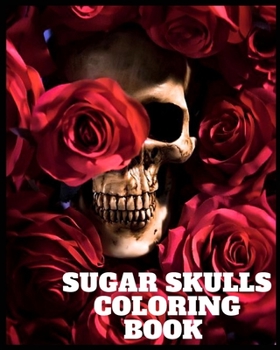 Paperback sugar skulls coloring book: Stress Relieving Skull Designs for Adults Relaxation Book