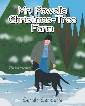 Paperback Mr. Powell's Christmas - Tree Farm: This is a true story. Book