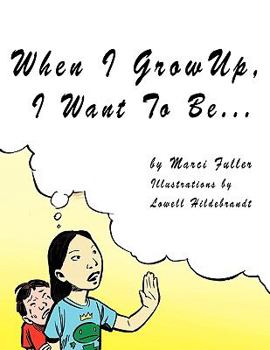 Paperback When I Grow Up, I Want to Be... Book