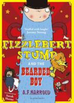 Fizzlebert Stump and the Bearded Boy - Book #2 of the Fizzlebert Stump