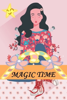 Paperback Notebook magic time Journal: Notebooks for Girls magic time Book