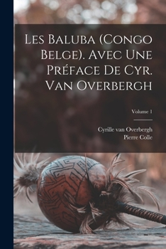 Paperback Les Baluba (Congo Belge). Avec une préface de Cyr. van Overbergh; Volume 1 [French] Book