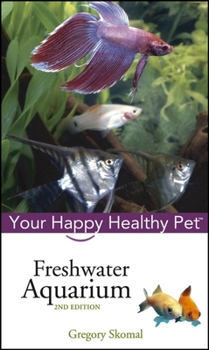 Hardcover Freshwater Aquarium: Your Happy Healthy Pet Book