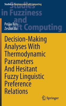 Hardcover Decision-Making Analyses with Thermodynamic Parameters and Hesitant Fuzzy Linguistic Preference Relations Book