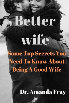 Better wife: Some Top Secrets You Need To Know About Being A Good Wife