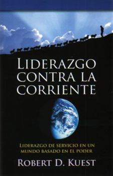 Perfect Paperback Liderazgo contra la corriente (Spanish Edition) [Spanish] Book