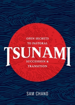 Paperback Tsunami: Open Secrets to Pastoral Succession & Transition Book