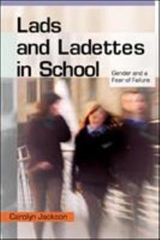 Paperback Lads and Ladettes in School: Gender and a Fear of Failure Book