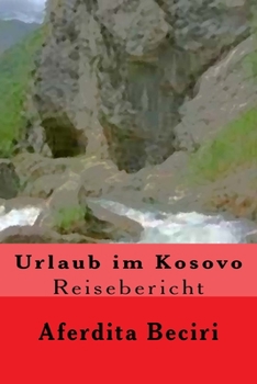 Paperback Urlaub im Kosovo: Reisebericht [German] Book