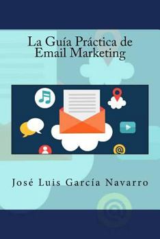 Paperback La Guía Práctica de Email Marketing [Spanish] Book