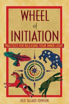 Paperback Wheel of Initiation: Practices for Releasing Your Inner Light Book